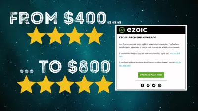 The Benefits of the Ezoic Premium Upgrade for Content Creators : Ezoic premium upgrade: increase your passive website income with higher paying premium advertisers manually selected for your content